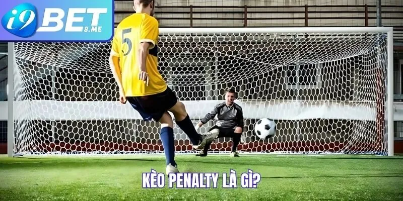 Kèo penalty là gì?