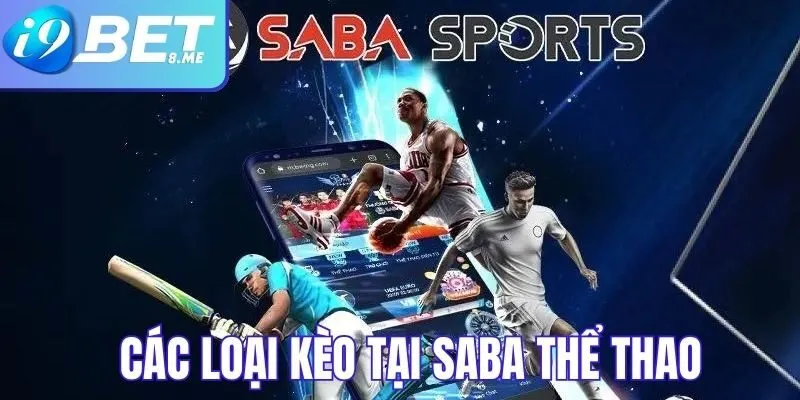 Tổng hợp các loại kèo phổ biến tại saba thể thao