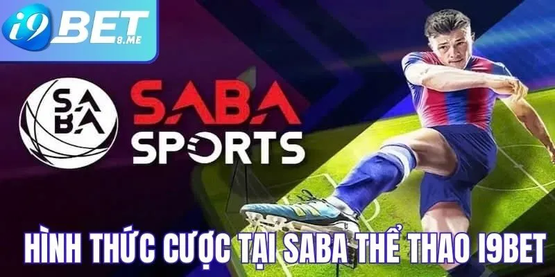 Hình thức cược tại sảnh saba thể thao