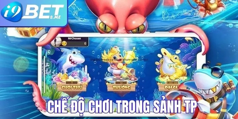 Chế độ chơi trong sảnh tp bắn cá