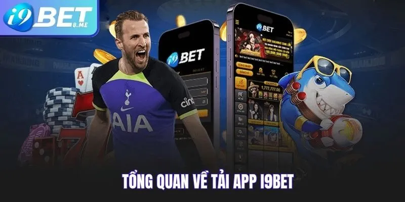 Tổng Quan Về Tải App i9bet
